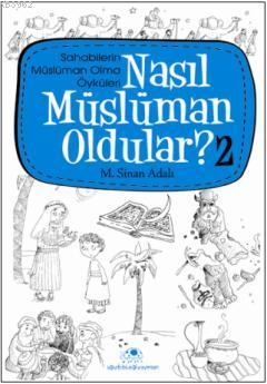 Nasıl Müslüman Oldular - 2 | M. Sinan Adalı | Uğurböceği Yayınları