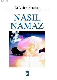 Nasıl Namaz | Vehbi Karakaş | Timaş Yayınları