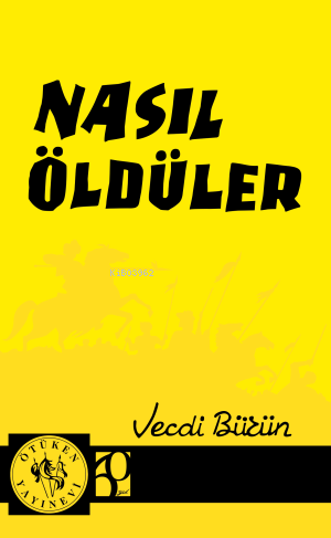 Nasıl Öldüler | Vecdi Bürün | Ötüken Neşriyat