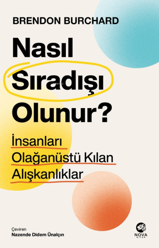 Nasıl Sıradışı Olunur? ; İnsanları Olağanüstü Kılan Alışkanlıklar | Br