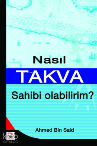 Nasıl Takva Sahibi Olabilirim? | Anonim | Karınca & Polen Yayınları