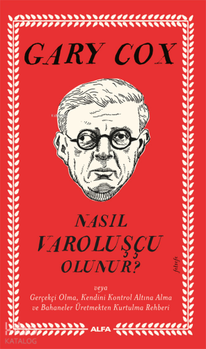 Nasıl Varoluşçu Olunur? | Gary Cox | Alfa Basım Yayım Dağıtım