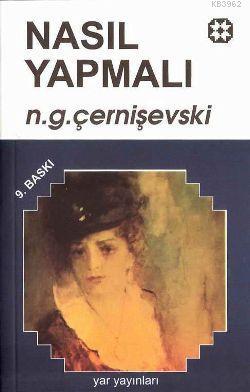 Nasıl Yapmalı 1 | N. G. Çernişevski | Yar Yayınları