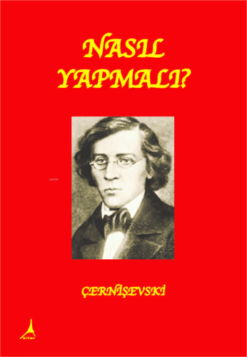 Nasıl Yapmalı? | Nikolay Gavriloviç Çernişevskiy | Alter Yayıncılık