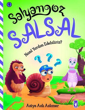 Nasıl Yardım Edebiliriz? (4+ Yaş); Salyangoz Salsal 4 | Asiye Aslı Asl