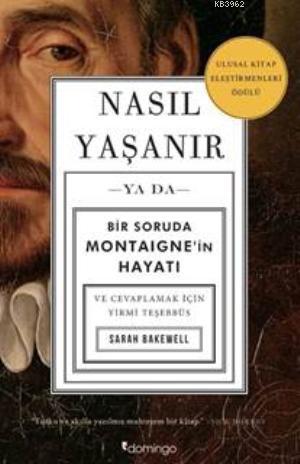 Nasıl Yaşanır | Sarah Bakewell | Domingo Yayınevi