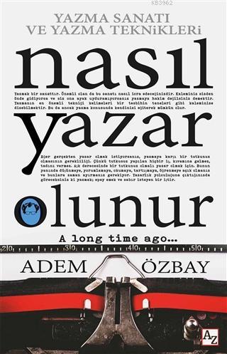 Nasıl Yazar Olunur; Yazma Sanatı ve Yazma Teknikleri | Adem Özbay | Az