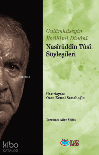 Nasîrüddîn Tûsî Söyleşileri | Gulamhüseyin İbrahimi Dinani | Önsöz Yay