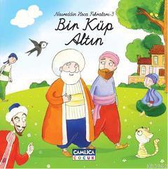 Nasreddin Hoca Fıkraları 3; Bir Küp Altın | Selman Kılınç | Çamlıca Ço