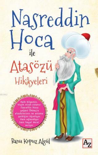 Nasreddin Hoca ile Atasözü Hikayeleri | Banu Kopuz Algül | Az Kitap