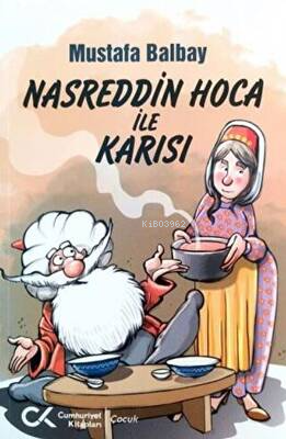 Nasreddin Hoca ile Karısı | Mustafa Balbay | Cumhuriyet Kitapları