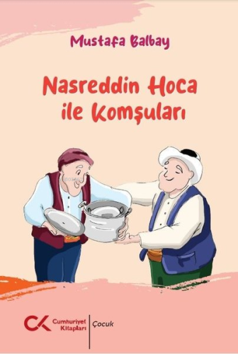 Nasreddin Hoca ile Komşuları | Mustafa Balbay | Cumhuriyet Kitapları