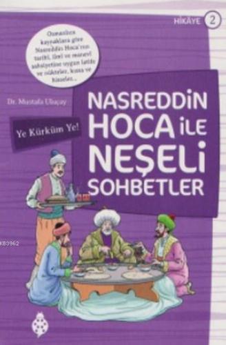 Nasreddin Hoca ile Neşeli Sohbetler 2; Ye Kürküm Ye | Mustafa Uluçay |