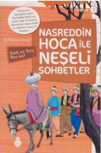 Nasreddin Hoca ile Neşeli Sohbetler 3; Eşek mi Ters Ben mi | Mustafa U