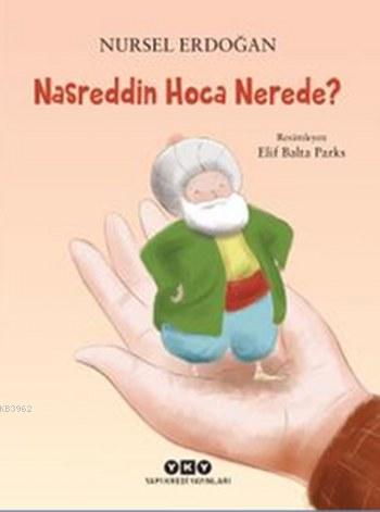 Nasreddin Hoca Nerede? | Nursel Erdoğan | Yapı Kredi Yayınları ( YKY )