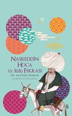 Nasreddin Hoca ve 1616 Fıkrası (Ciltli) | Mustafa Duman | Everest Yayı