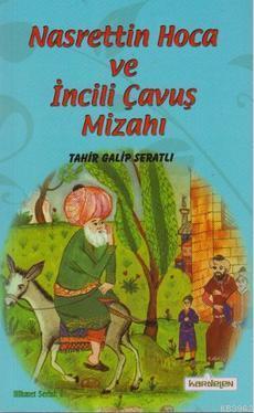 Nasreddin Hoca ve İncili Çavuş Mizahı | Tahir Galip Seratlı | Kardelen