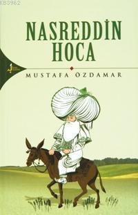 Nasreddin Hoca | Mustafa Özdamar | Kırk Kandil Yayınevi