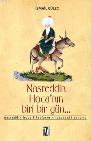 Nasreddin Hoca'nın Biri Bir Gün | İsmail Güleç | İz Yayıncılık