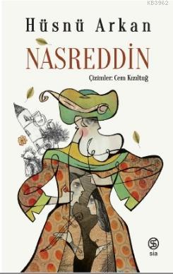 Nasreddin | Hüsnü Arkan | Sia Kitap