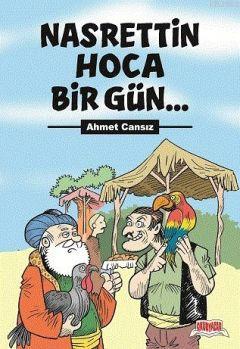 Nasrettin Hoca Bir Gün | Ahmet Cansız | Okuryazar Yayınevi