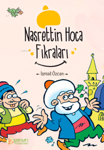 Nasrettin Hoca Fıkraları | İsmail Özcan | Pırıltı Kitaplar