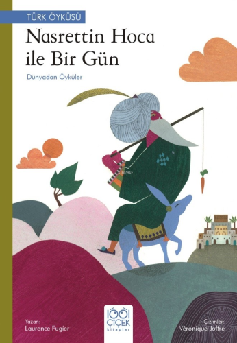 Nasrettin Hoca ile Bir Gün – Dünyadan Öyküler | Laurence Fugier | 1001