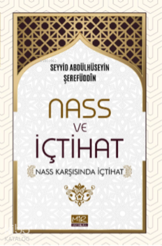 Nass ve İçtihat ;(Nass Karşısında İçtihat) | Seyyid Abdülhüseyin Şeref