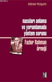 Nassları Anlama ve Yorumlamada Yöntem Sorunu; Fazlur Rahman Örneği | A