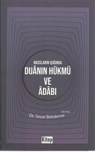 Nassların Işığında Duanın Hükmü ve Adabı | Sezai Bekdemir | Kitap Düny