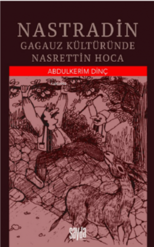 Nastradin ;Gagauz Kültüründe Nasrettin Hoca | Abdülkerim Dinç | Sayda 