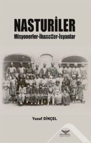 Nasturiler | Yusuf Dinçel | Altınordu Yayınları