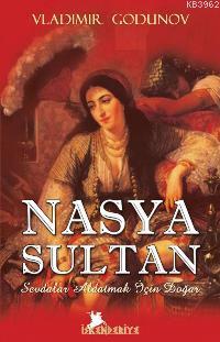 Nasya Sultan; Sevdalar Aldatmak İçin Doğar | Vladimir Godunov | İskend