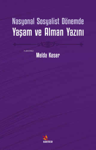 Nasyonal Sosyalist Dönemde Yaşam ve Alman Yazını | Melda Keser | Krite