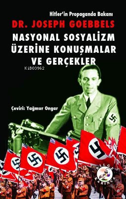 Nasyonal Sosyalizm Üzerine Konuşmalar ve Gerçekler | Josep Goebbels | 