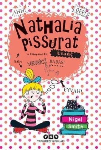 Nathalia Pissurat ve Dünyanın En Utanç Verici Babası; (10-13 Yaş) | Ni