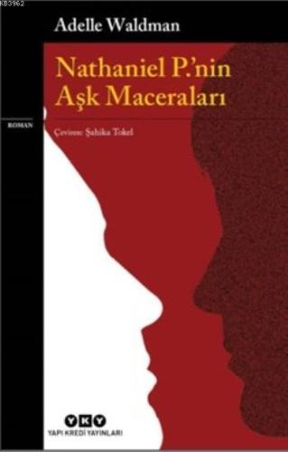 Nathaniel P.'nin Aşk Maceraları | Adella Waldman | Yapı Kredi Yayınlar