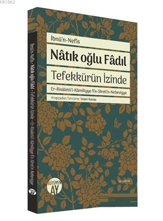 Natık Oğlu Fadıl; Tefekkürün İzinde | İbnü`n Nefis | Büyüyen Ay Yayınl