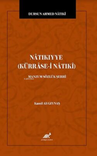 Natıkıyye Kürrase-i Natıki - Manzum Sözlük Şerhi | Kamil Ali Gıynaş | 