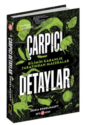 National Geographic Çarpıcı Detaylar | Erika Engelhaupt | Beta Basım Y