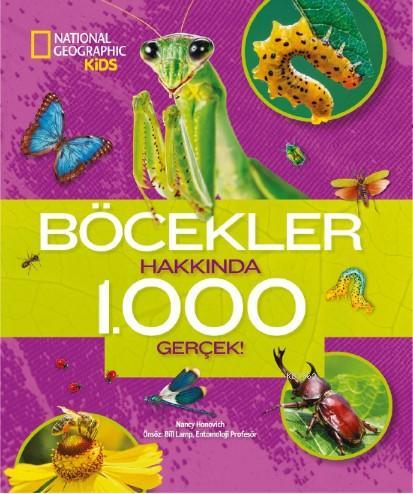 National Geographic Kids - Böcekler Hakkında 1000 Gerçek | Nancy Honov