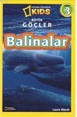 National Geographic Kids Büyük Göçler Balinalar | Laura Marsh | Beta K