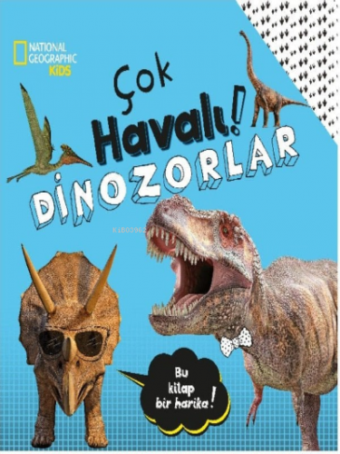 National Geographic Kids - Çok Havalı! Dinozorlar | Crispin Boyer | Be