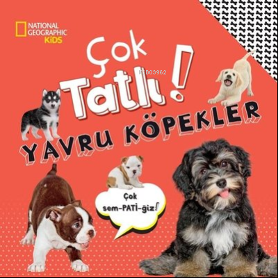 National Geographic Kids - Çok Tatlı! Yavru Köpekler | Crispin Boyer |