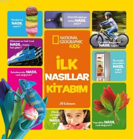 National Geographic Kids - İlk Nasıllar Kitabım | Jill Esbaum | Beta K