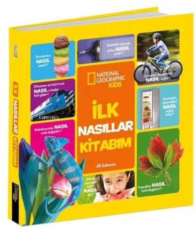 National Geographic Kids - İlk Nasıllar Kitabım | Jill Esbaum | Beta K