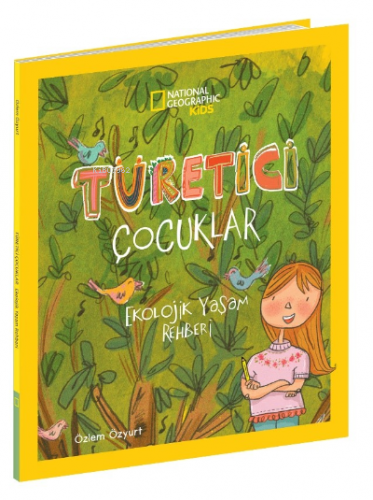 National Geographic Kids / Türetici Çocuklar Ekolojik Yaşam Rehberi | 