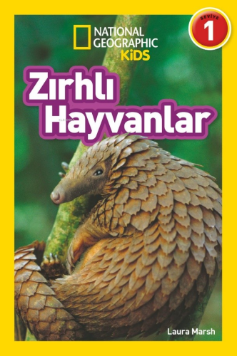 National Geographic Kids – Zırhlı Hayvanlar | Laura Marsh | National G