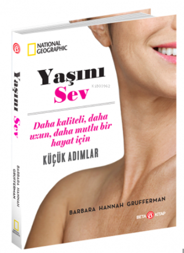 National Geographic Yaşını Sev | Barbara Hannah Grufferman | Beta Bası