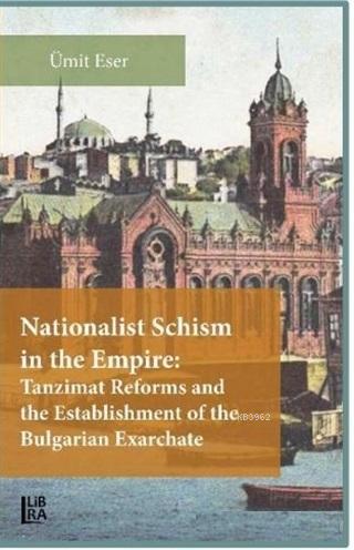 Nationalist Schism in the Empire: Tanzimat Reforms and the Establishme